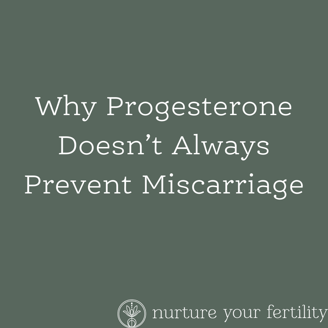 Why Progesterone Doesn’t Always Prevent Miscarriage